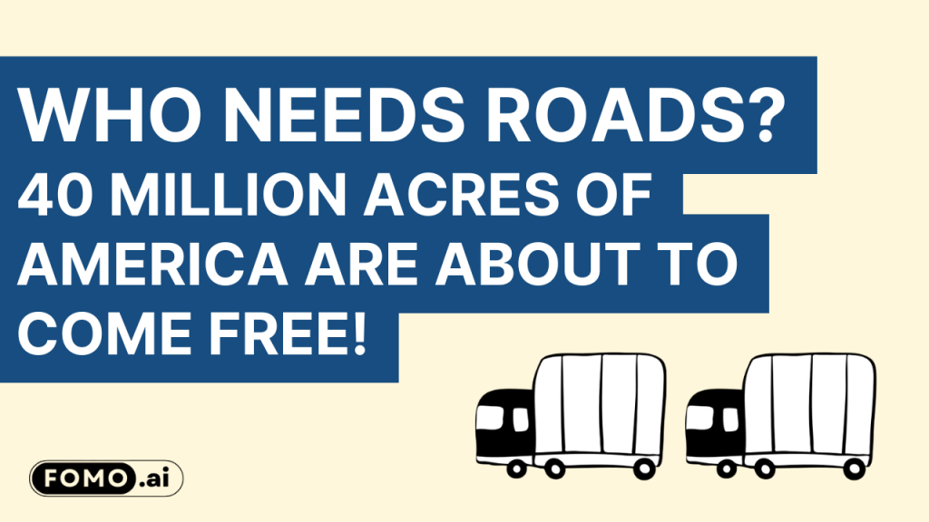 America's road transformation with 40 million acres of land becoming available