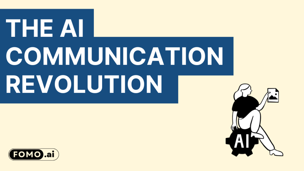 The AI communication revolution transforming business and personal interactions