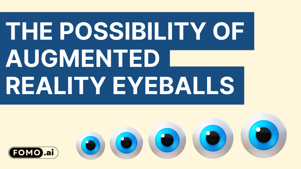 The possibility of augmented reality eyeballs and the future of AR technology