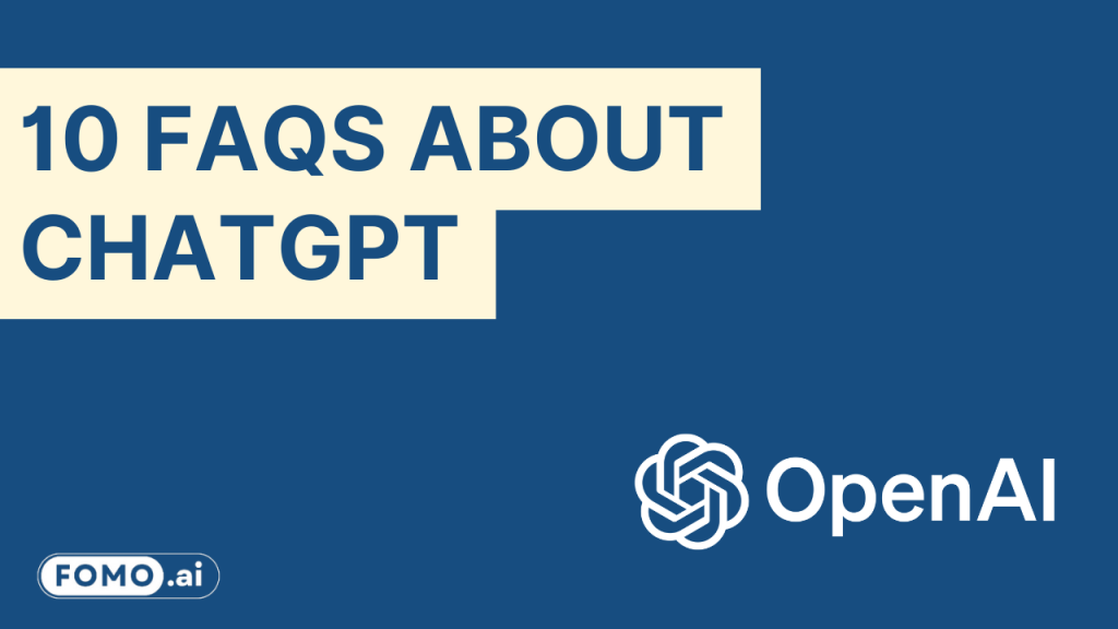 Top 10 frequently asked questions about ChatGPT answered