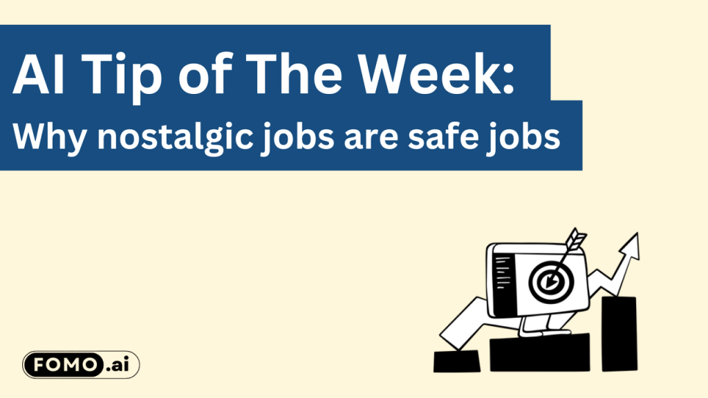 AI Tip of The Week: Why nostalgic jobs are safe jobs, featuring a rising chart and a target on a computer screen.