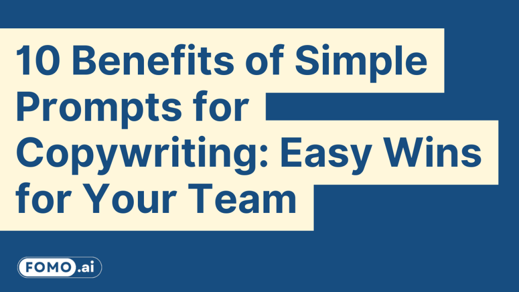 Simple AI-powered prompts enhancing copywriting efficiency and delivering quick wins for marketing teams.