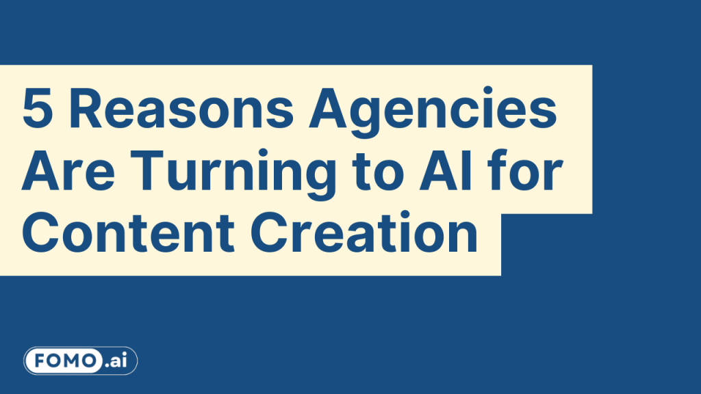 Blue and white slide that says "5 reasons agencies are turning to AI for content creation"