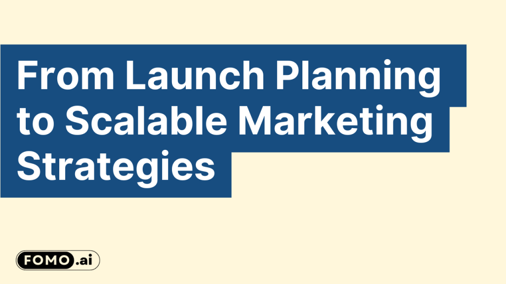 Strategic launch planning and scalable marketing strategies for long-term business growth.