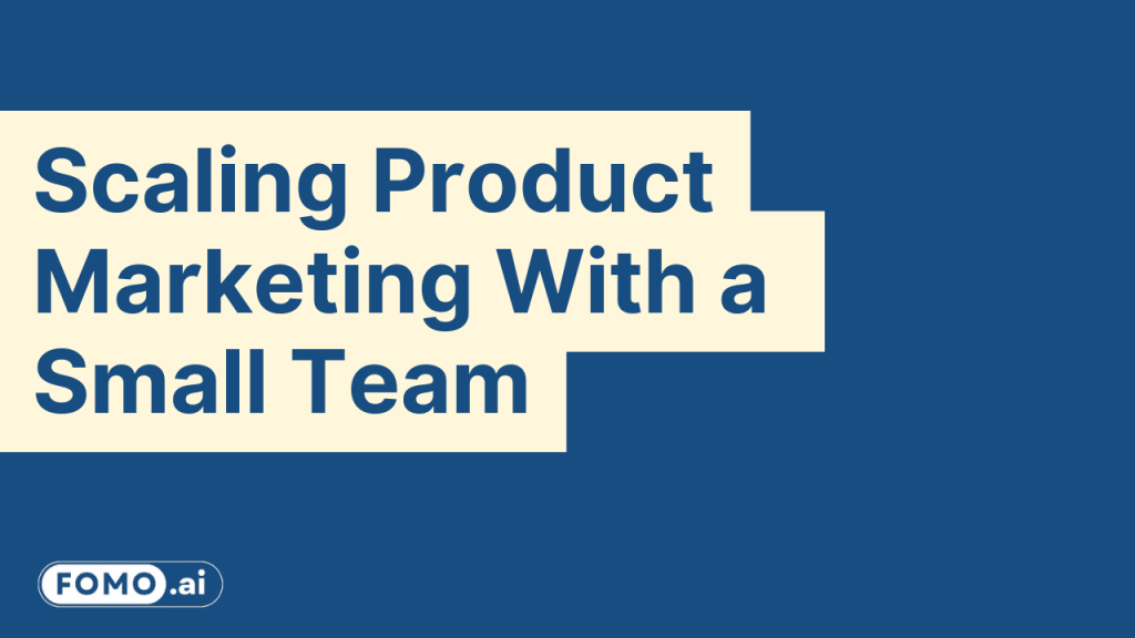 Small product marketing team using AI and automation to scale campaigns efficiently.